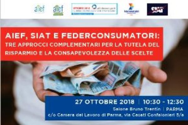 AIEF, SIAT e Federconsumatori presentano tre approcci complementari  per la tutela del risparmio e la consapevolezza delle scelte