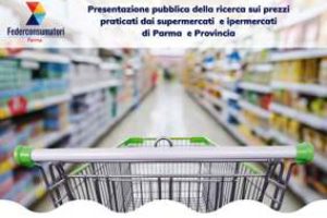 Presentato il primo report della ricerca sui prezzi praticati nei supermercati e ipermercati di Parma e provincia